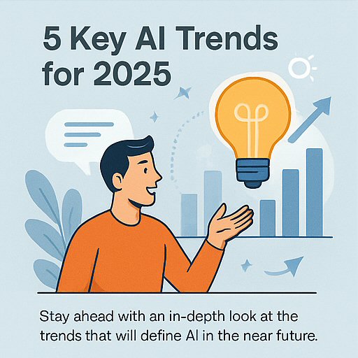 5 Key AI Trends for 2025
